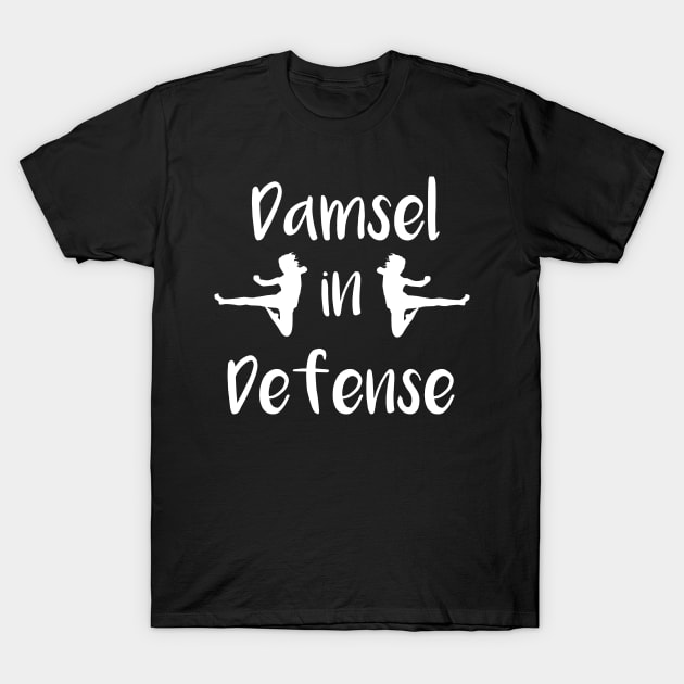 Damsel in Defense T-Shirt by DANPUBLIC